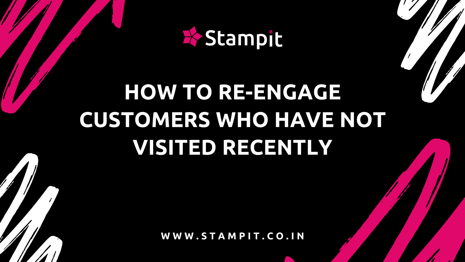 How to Re-Engage Customers Who Have Not Visited Recently